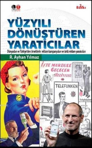 Yüzyılı Dönüştüren Yaratıcılar | Ayhan Yılmaz | Literatürk Yayınları