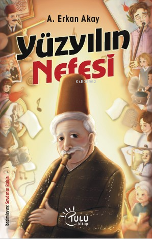 Yüzyılın Nefesi | A. Erkan Akay | Tulu Kitap