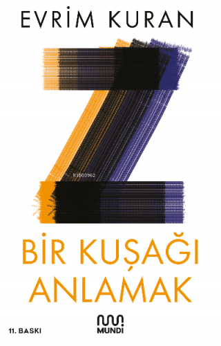 Z / Bir Kuşağı Anlamak | Evrim Kuran | Mundi