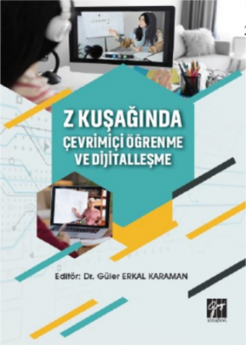 Z Kuşağında Çevrimiçi Öğrenme ve Dijitalleşme | Güler Erkal Karaman | 