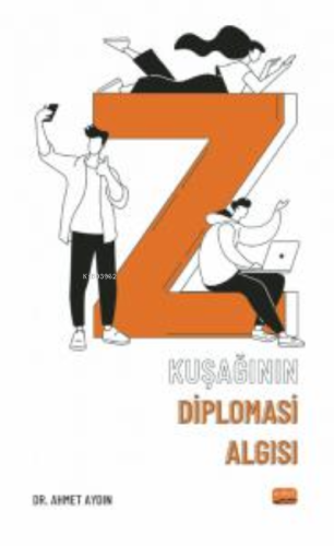 Z Kuşağının Diplomasi Algısı | Ahmet Aydın | Nobel Bilimsel Eserler