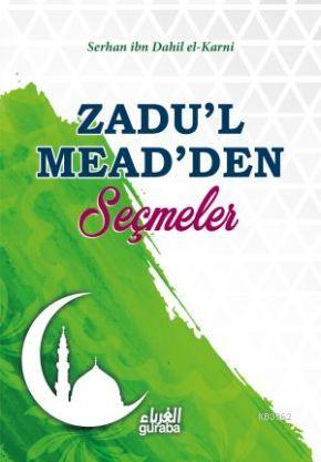 Zadul Meadden Seçmeler | Serhan ibn Dahil el-Karni | Guraba Yayınları