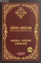 Zadu'l-Müslim; Sabah - Akşam Dua ve Zikirleri | Zafer Mert | Nebevi Ha