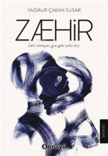 Zaehir (Zahir Olmayan, Gün Gelir Zehir Olur) | Yağmur Çakan Susar | Ba