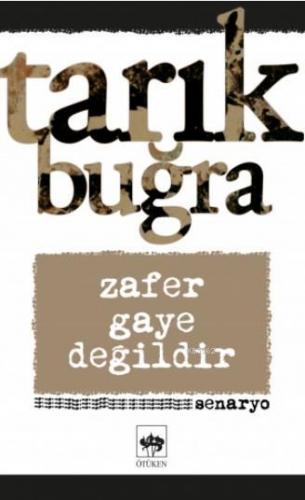 Zafer Gaye Değildir | Tarık Buğra | Ötüken Neşriyat