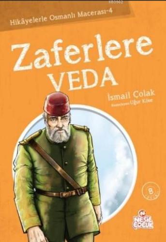 Zaferlere Veda; Hikayelerle Osmanlı Macerası 4 | İsmail Çolak | Nesil 