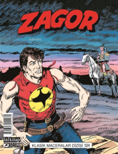 Zagor Klasik Maceralar Cilt: 124 ;Doğudan Gelen Adam-Kalp ve Kılıç-İnt