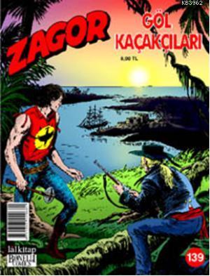 Zagor sayı 139; Göl Kaçakçıları | Jacopo Rauch | Lal Kitap