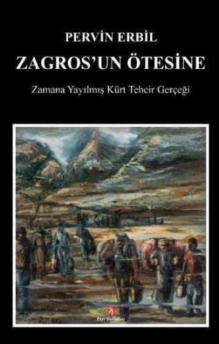 Zagros'un Ötesine; Zamana Yayılmış Kürt Tehcir Gerçeği | Pervin Erbil 