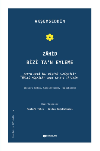 Zâhid Bizi Ta’n Eyleme;Def’u Metâin/Kâşifü’l Müşkilat/Hallü Müşkilat v