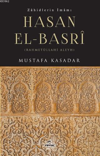 Zahidlerin İmamı Hasan el- Basri | Mustafa Kasadar | Ravza Yayınları