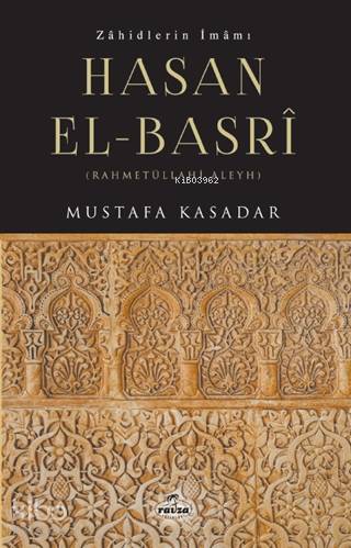 Zahidlerin İmamı Hasan el- Basri | Mustafa Kasadar | Ravza Yayınları