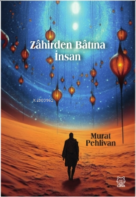 Zâhirden Bâtına İnsan | Murat Pehlivan | Luna Yayınları