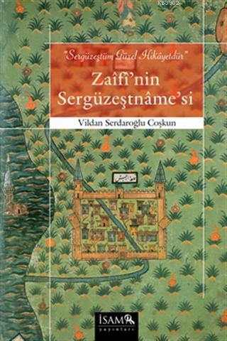 Zaifi'nin Sergüzeştname'si | Vildan Serdaroğlu Coşkun | İSAM (İslam Ar