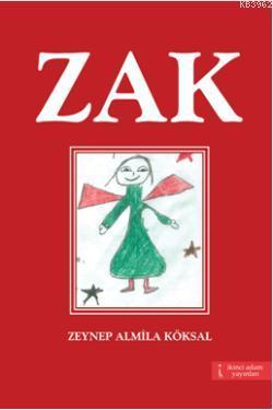 Zak | Zeynep Almina Köksal | İkinci Adam Yayınları