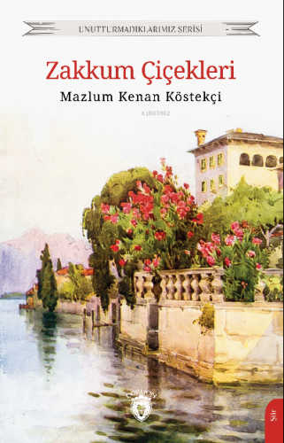 Zakkum Çiçekleri | Mazlum Kenan Köstekçi | Dorlion Yayınevi