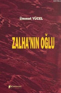 Zalha'nın Oğlu | Ümmet Yücel | Karahan Kitabevi