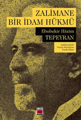 Zalimane Bir İdam Hükmü | Ebubekir Hâzim Tepeyran | Elips Kitap