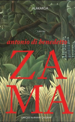 Zama | Antonio di Benedetto | Alakarga Sanat Yayınları