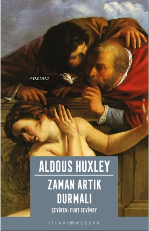 Zaman Artık Durmalı | Aldous Huxley | İthaki Yayınları