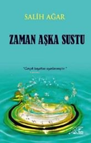 Zaman Aşka Sustu | Salih Ağar | Kuytu Yayınevi