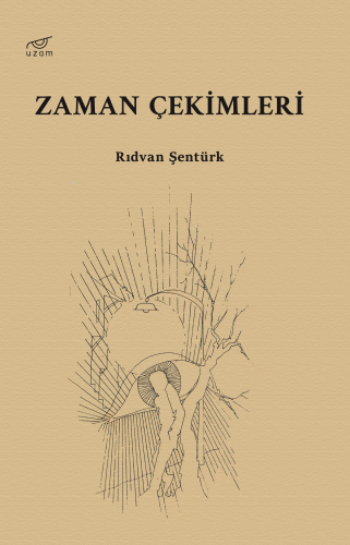 Zaman Çekimleri | Rıdvan Şentürk | Uzam Yayınları