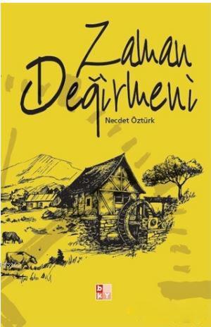 Zaman Değirmeni | Necdet Öztürk | Babıali Kültür Yayıncılığı