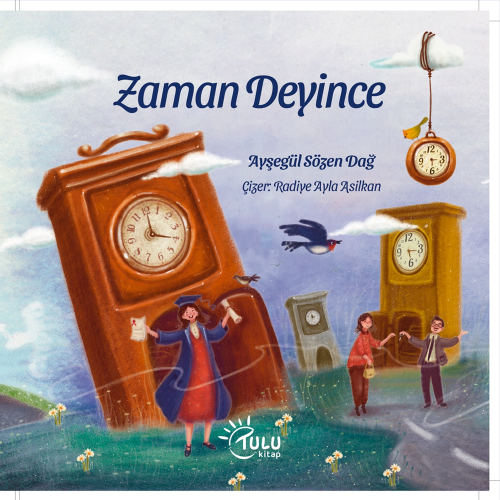 Zaman Diyince | Ayşegül Sözen Dağ | Tulu Kitap