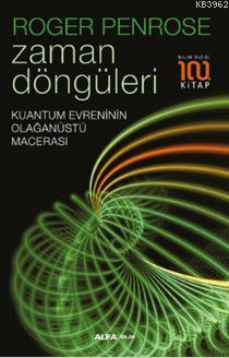 Zaman Döngüleri; Kuantum Evreninin Olağanüstü Macerası | Roger Penrose