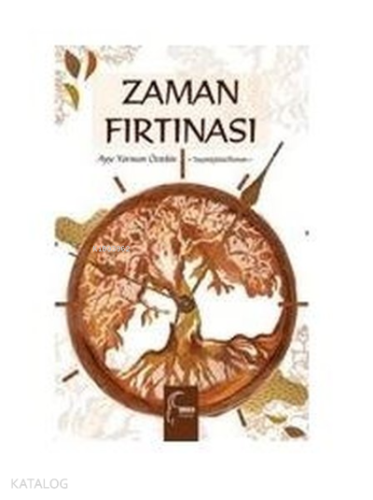 Zaman Fırtınası | Ayşe Yarman Öztekin | Toroslu Kitaplığı