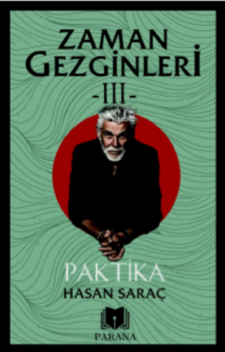 Zaman Gezginleri -III- Paktika | Hasan Saraç | Parana Yayınları