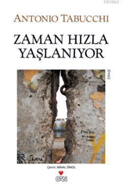 Zaman Hızla Yaşlanıyor | Antonio Tabucchi | Can Yayınları