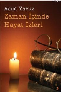 Zaman İçinde Hayat İzleri | Asım Yavuz | Cinius Yayınları