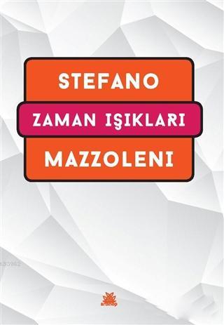 Zaman Işıkları | Stefano Mazzoleni | Artshop Yayıncılık