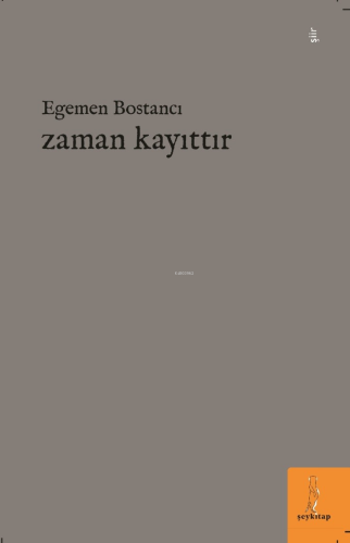 Zaman Kayıttır | Egemen Bostancı | Şey Kitap