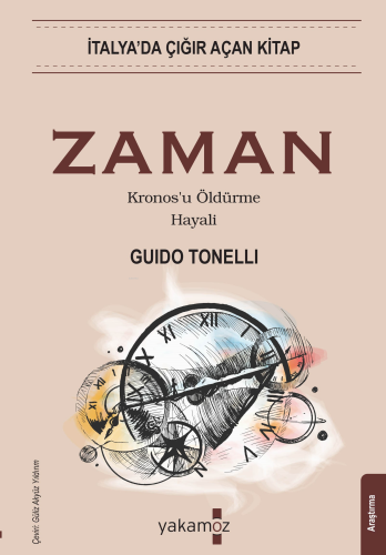 Zaman;Kronos'u Öldürme Hayali | Guido Tonelli | Yakamoz Yayınları