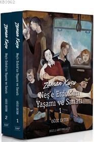 Zaman Kuşu - Neş'e Erdok'un Yaşamı ve Sanatı (2 Cilt Kutulu) | Oğuz Er