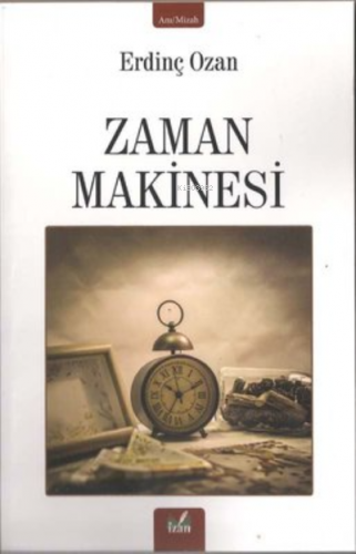 Zaman Makinesi | Erdinç Ozan | İzan Yayıncılık