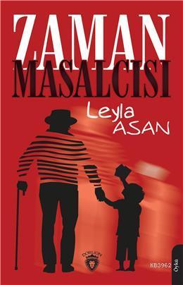 Zaman Masalcısı | Leyla Asan | Dorlion Yayınevi