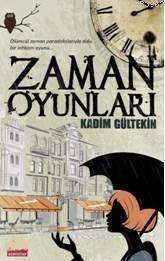 Zaman Oyunları | Kadim Gültekin | Kent Kitap