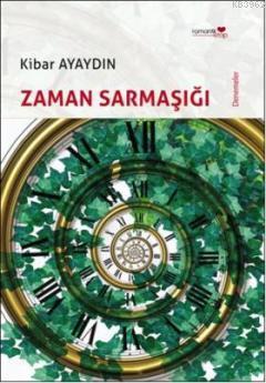 Zaman Sarmaşığı | Kibar Ayaydın | Romantik Kitap Yayınları