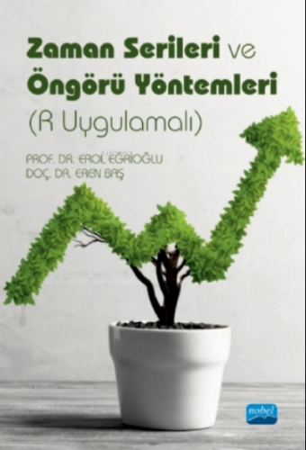 Zaman Serileri Ve Öngörü Yöntemleri (r Uygulamalı) | Erol Eğrioğlu | N