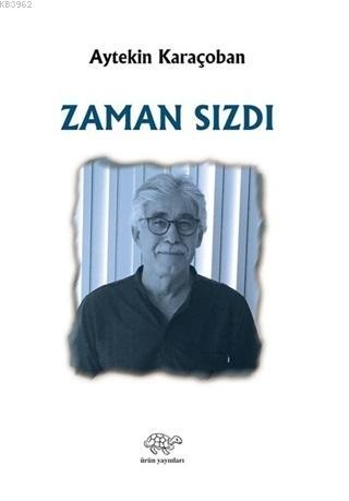 Zaman Sızdı | Aytekin Karaçoban | Ürün Yayınları