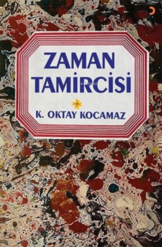 Zaman Tamircisi | K. Oktay Kocamaz | Cinius Yayınları