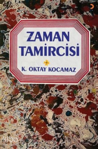 Zaman Tamircisi | K. Oktay Kocamaz | Cinius Yayınları