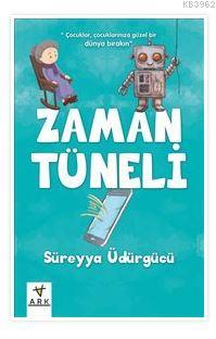 Zaman Tüneli | Süreyya Üdürgücü | Ark Kitapları