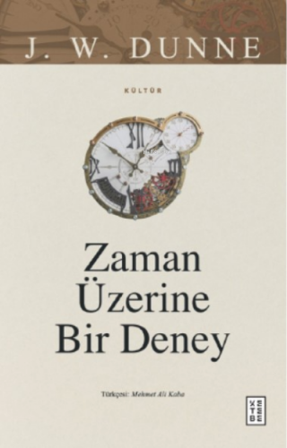 Zaman Üzerine Bir Deney | John William Dunne | Ketebe Yayınları