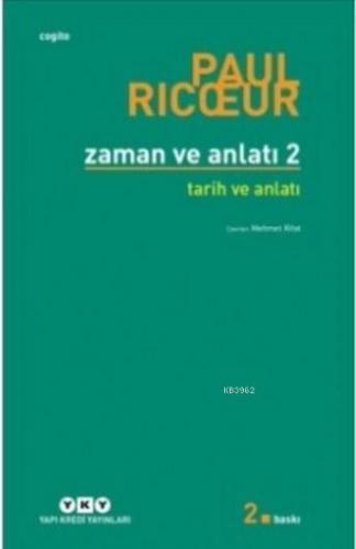 Zaman ve Anlatı 2; Tarih ve Anlatı | Paul Ricoeur | Yapı Kredi Yayınla