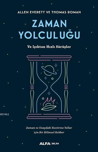 Zaman Yolcuğu ve Işıktan Hızlı Sürüşler; Zaman ve Uzaydaki Kestirme Yo