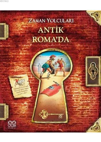 Zaman Yolcuları; Antik Roma'da | Peter Dennis | 1001 Çiçek Kitaplar